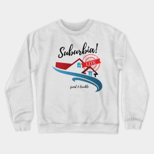 SUBURBIA LITE! (Light) Crewneck Sweatshirt